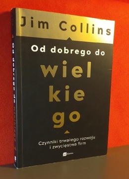 Od dobrego do wielkiego. Jim Collins