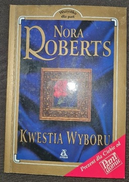 Nora Roberts "Kwestia Wyboru"