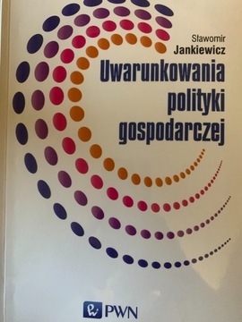 Uwarunkowania polityki gospodarczej