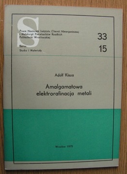 Amalgamatowa elektrorafinacja metali, Adolf Kisza