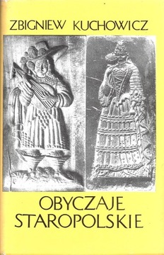 Zbigniew Kuchowicz, Obyczaje staropolskie XVII-XVIII wieku