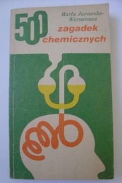 500 zagadek chemicznych M. Jurowska-Wernerowa 1980