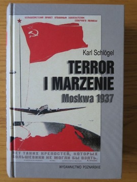 Terror i marzenie Moskwa 1937 Karl Schlogel