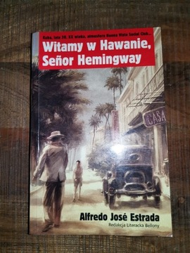 Witamy w Hawanie, Senor Hemingway. A. J. Estrada