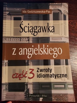 Ściągawka z angielskiego 3 cz.  Godziszewska Pa