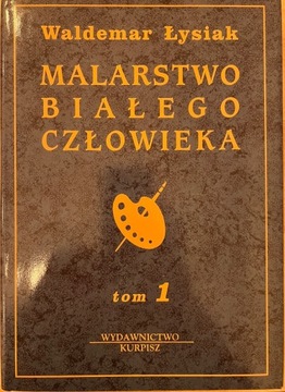 Łysiak, Malarstwo białego człowieka t. 1