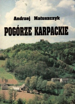 Andrzej Matuszczyk Pogórze Karpackie Ciężkowickie