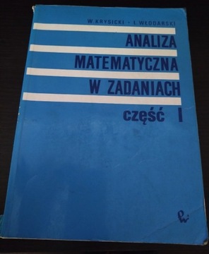 Analiza matematyczna w zadaniach część I