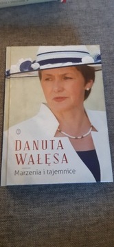 Danuta Wałęsa. Marzenia i tajemnice.
