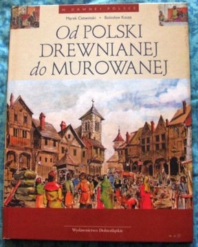 Od Polski drewnianej do murowanej 