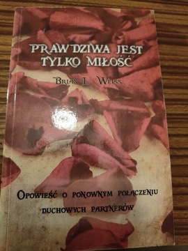 PRAWDZIWA JEST TYLKO MIŁOŚĆ WEISS