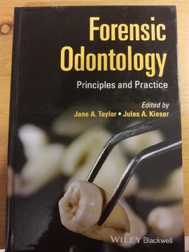 Forensic Odontology. Principles and Practice. 