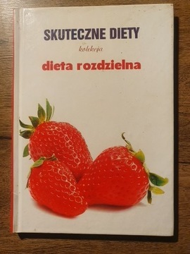 Dieta rozdzielna. Skuteczne diety. Marta Orłowska