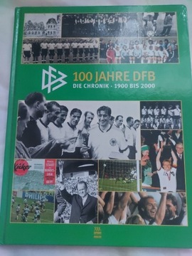 100 Jahre DFB Die Chronik 1900 bis 2000 Książka 