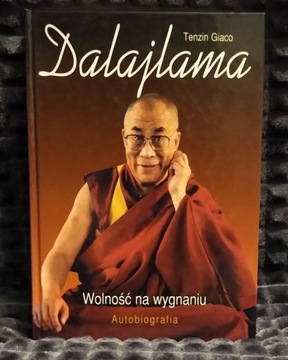 Wolność na wygnaniu - Dalajlama Tenzin Giaco