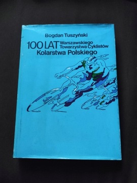 Książka 100 lat Kolarstwa Polskiego. 1986r. 