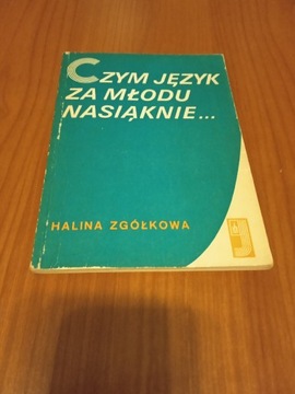 Czym język za młodu nasiąknie... Halina Zagółkowa