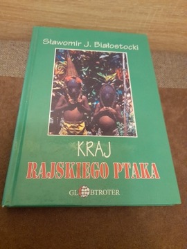 Sławomir J. Białostocki- Kraj Rajskiego Ptaka