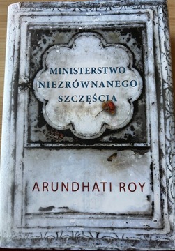 Ministerstwo niezrównanego szczęścia Arundhati Roy