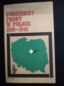 Podziemny front w Polsce 1939- 1955- W. Tuszyński 