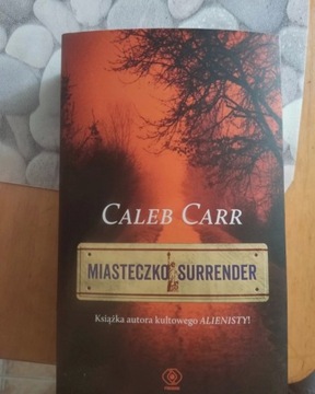 Książka Caleba Carr "Miasteczko Surrender"