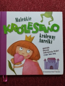 Maleńkie królestwo królewny Aurelki