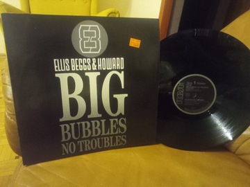 Ellis, Beggs & Howard - Big Bubbles No Troubles 