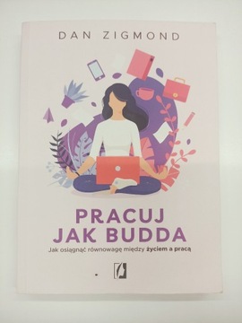 Pracuj jak Budda Dan Zigmond