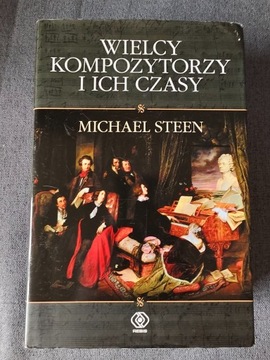 Michael Steen - Wielcy kompozytorzy i ich czasy