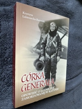 Córka Generała opowieść o lotniczce … Lubieniecka