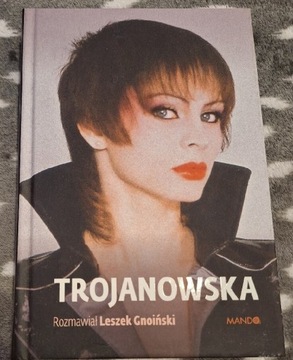 Trojanowska rozmawiał Leszek Gnoiński