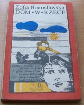 DOM W RZECE Zofia Bogusławska