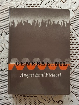 Generał "NIL". August Emil Fieldorf