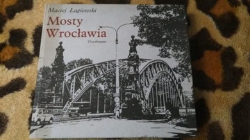 Mosty Wrocławskie Maciej Łagiewski Ossolineum 1989