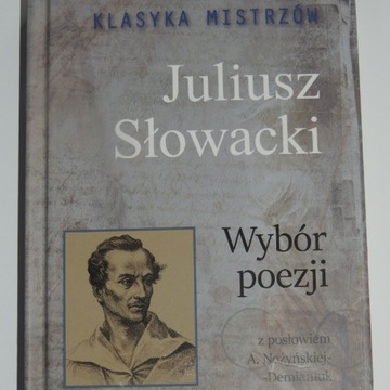 Klasyka Mistrzów. Juliusz Słowacki. Wybór poezji