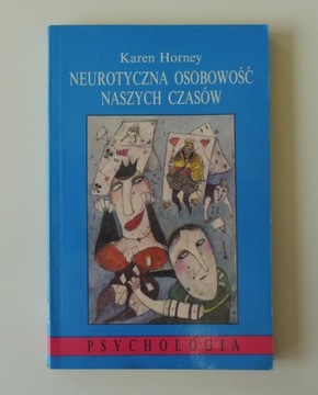 NEUROTYCZNA OSOBOWOŚĆ NASZYCH CZASÓW KAREN HORNEY