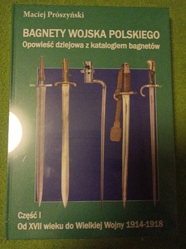 Bagnety wojska Polskiego Część 1 Maciej Prószyński