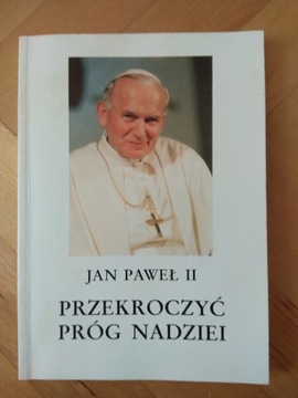 "Przekroczyć próg nadziei" Jan Paweł II