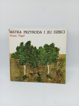 Matka przyroda i jej dzieci - Alojzy Nagel