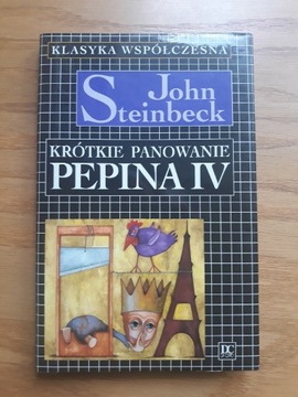 Krótkie panowanie Pepina IV John Steinbeck