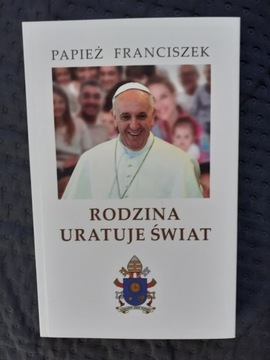 Rodzina uratuje świat, Papież Franciszek