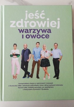 Jeść zdrowiej warzywa i owoce książka kucharska