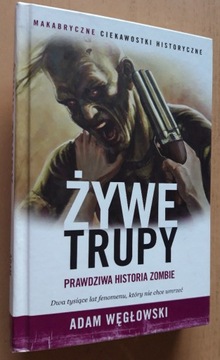 Żywe trupy  Prawdziwa historia Zombie 