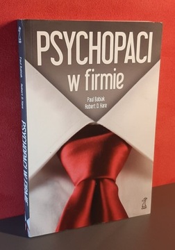 Psychopaci w firmie. Robert D. Hare, Paul Babiak