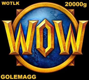 WORLD OF WARCRAFT WOW WOTLK GOLEMAGG 20000 ZŁOTA