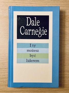I ty możesz być liderem - Dale Carnegie