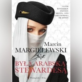 Była arabską stewardesą - Marcin Margielewski