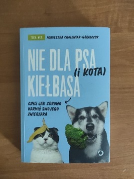 Nie dla psa (i kota) kiełbasa. Agnieszka Cholewiak