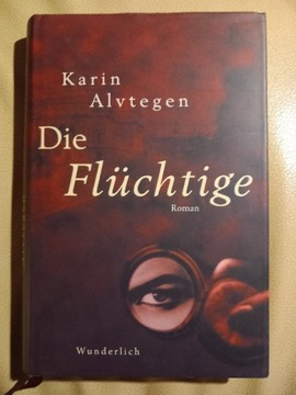 Karin Alvtegen, Die Fluchtige