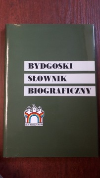 Bydgoski Słownik Biograficzny. Tom l Janusz Kutta